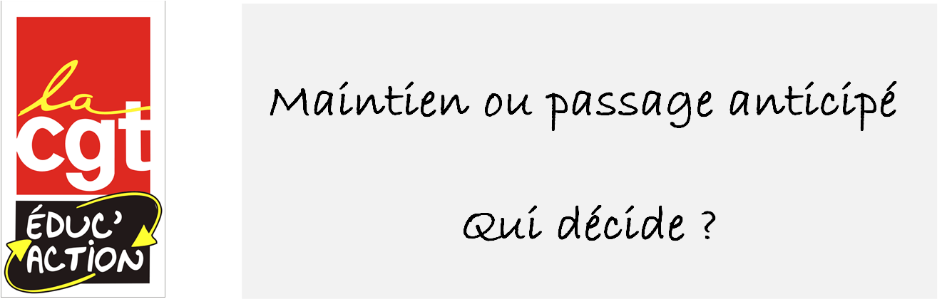 Maintien ou passage anticipé : qui décide ?