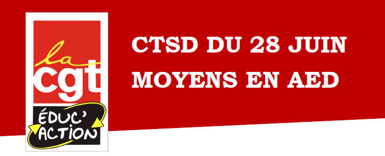 Déclaration CGT au CTSD du 28 juin sur les moyens en AED
